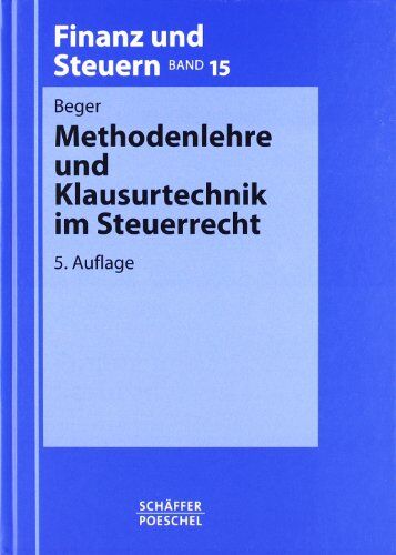 Beger, Wolf Dietrich - Methodenlehre und Klausurtechnik im Steuerrecht - Preis vom 09.10.2026 07:28:09 h