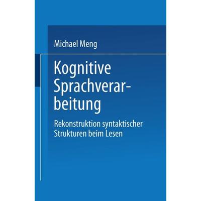 Kognitive Sprachverarbeitung, Taschenbuch von Michael Meng, Deutscher Universitätsverlag, 978-3-8244-4304-8