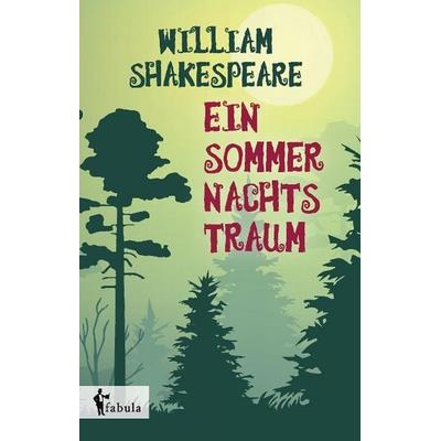 Shakespeare, W: Sommernachtstraum, Gebundene Ausgabe von William Shakespeare, Fabula, 978-3-95855-380-4