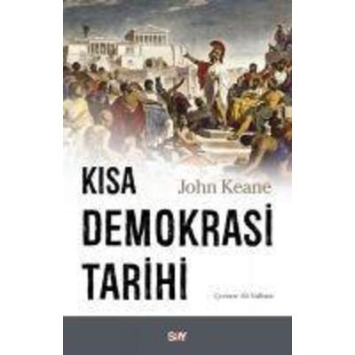 Kisa Demokrasi Tarihi, Taschenbuch von John Keane, Say Yayinlari