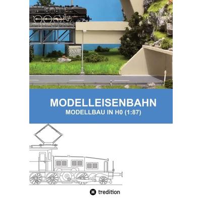 MODELLEISENBAHN - MODELLBAU IN HO (1:87), Gebundene Ausgabe von Marc Senn, Tredition, 978-3-347-69651-8