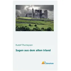 Sagen aus dem alten Irland, Belletristik von Rudolf Thurneysen