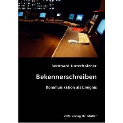 Bekennerschreiben, Taschenbuch von Bernhard Unterholzner, VDM, 978-3-8364-0591-1