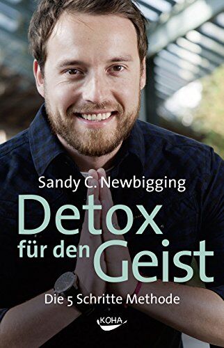 Newbigging, Sandy C. - Detox für den Geist: Die 5-Schritte-Methode - Preis vom 09.10.2026 07:28:09 h