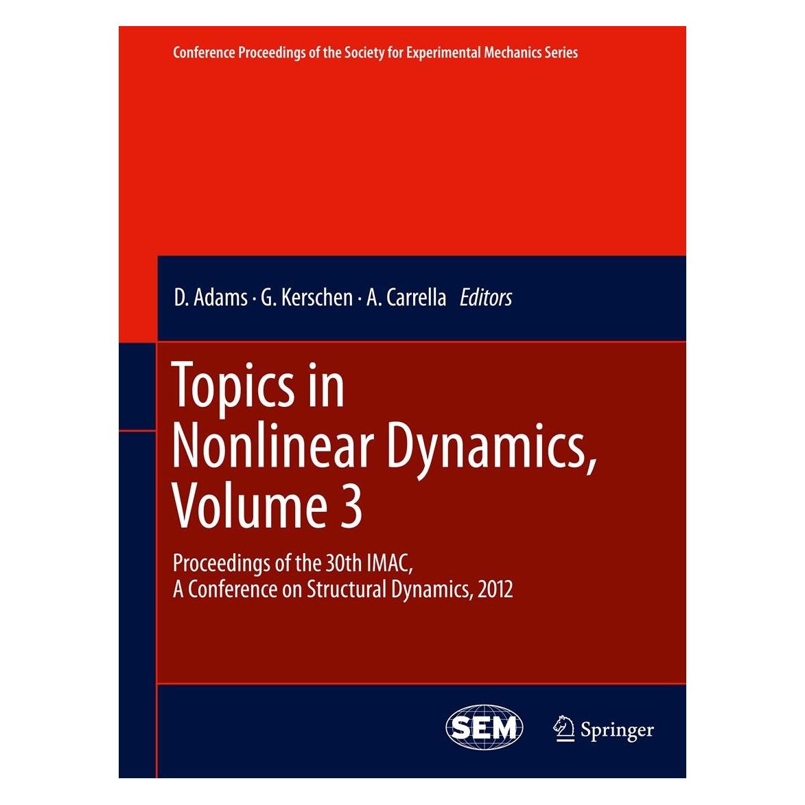 Springer Topics in Nonlinear Dynamics, Volume 3 (Englisch, Hardcover, A. Carrella, D. Adams, G. Kerschen) (9781461424154)