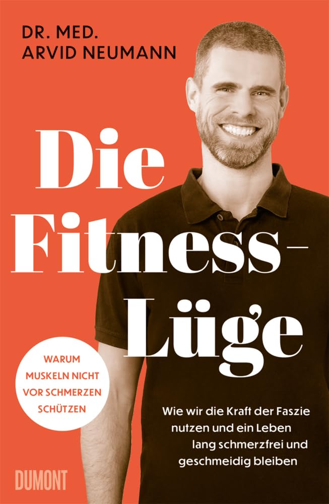 Arvid Neumann - Die Fitness-Lüge: Wie wir die Kraft der Faszie nutzen und ein Leben lang schmerzfrei und geschmeidig bleiben Warum Muskeln nicht vor Schmerzen schützen - Preis vom 02.10.2026 23:42:20 h