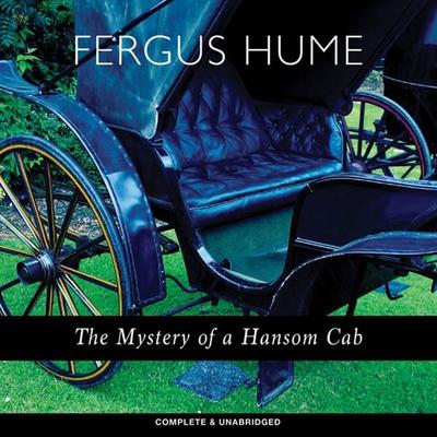 The Mystery of a Hansom Cab - Fergus Hume, Audio, 9781787825666