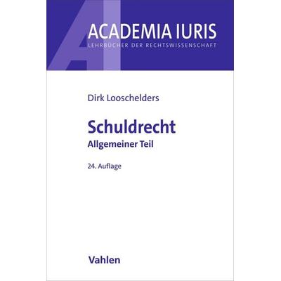 Schuldrecht Allgemeiner Teil. Schuldrecht AT, Taschenbuch von Dirk Looschelders, Vahlen, Franz, 978-3-8006-8054-2