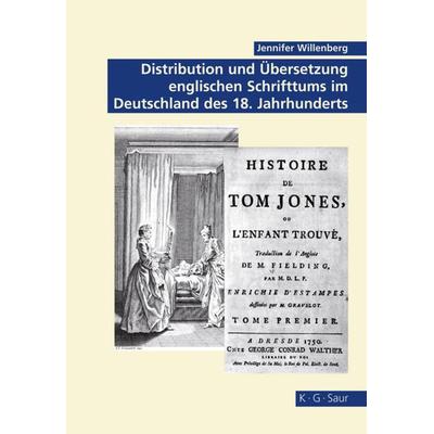 Distribution und Übersetzung englischen Schrifttums im Deutschland des 18. Jahrhunderts, Gebundene Ausgabe von Jennifer Willenberg, De Gruyter,