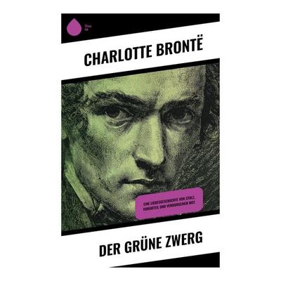 Der Grüne Zwerg, Taschenbuch von Charlotte Brontë, Copycat, 978-80-283-9699-2