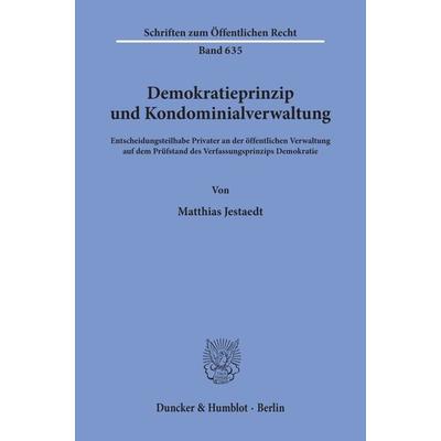 Demokratieprinzip und Kondominialverwaltung., Taschenbuch von Matthias Jestaedt, Duncker & Humblot, 978-3-428-07497-6