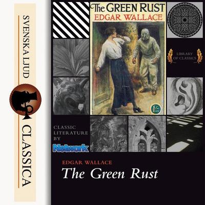 The Green Rust (Unabriged) - Edgar Wallace, Audio, 9789176391402