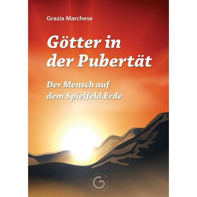 Götter in der Pubertät, Taschenbuch von Grazia Marchese, Tredition, 978-3-347-07274-9