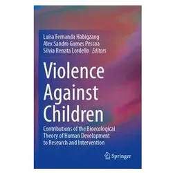 Violence Against Children, Fachbücher von Sandro Gomes Pessoa, Alex Renata Lordello, Silvia Luísa Fernanda Habigzang