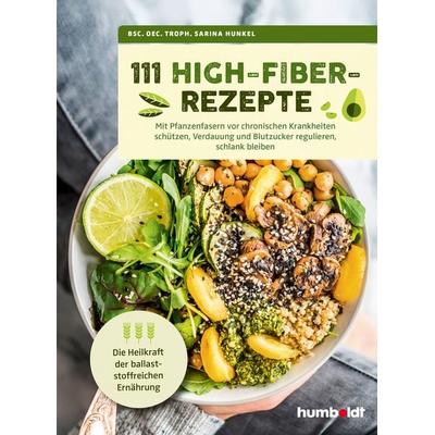 111 High-Fiber-Rezepte, Taschenbuch von Bsc. Oec. Troph.Sarina Hunkel, Humboldt Verlag, 978-3-8426-3136-6