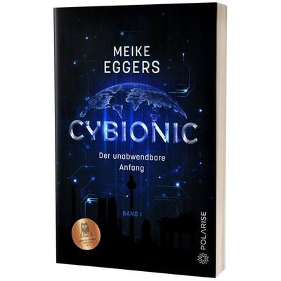 Cybionic – Der unabwendbare Anfang, Taschenbuch von Meike Eggers, Polarise