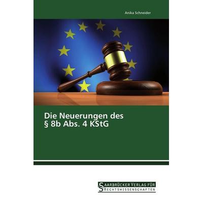 Die Neuerungen des § 8b Abs. 4 KStG, Taschenbuch von Anika Schneider, Saarbrücker Verlag für Rechtswissenschaften, 978-3-86194-282-5