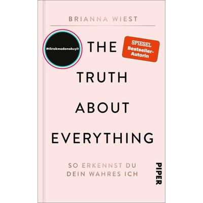 The Truth About Everything, Gebundene Ausgabe von Brianna Wiest, Piper