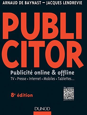 Baynast, Arnaud de - Publicitor : publicité online & offline : TV, presse, Internet, mobiles, tablettes... - Preis vom 30.09.2026 09:01:18 h