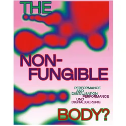 The Non-Fungible Body?, Fachbücher von Alfred Weidinger, Freda Fiala, River Lin