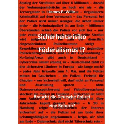 Sicherheitsrisiko Föderalismus!?, Taschenbuch von James Wille, Twentysix, 978-3-7407-3057-4
