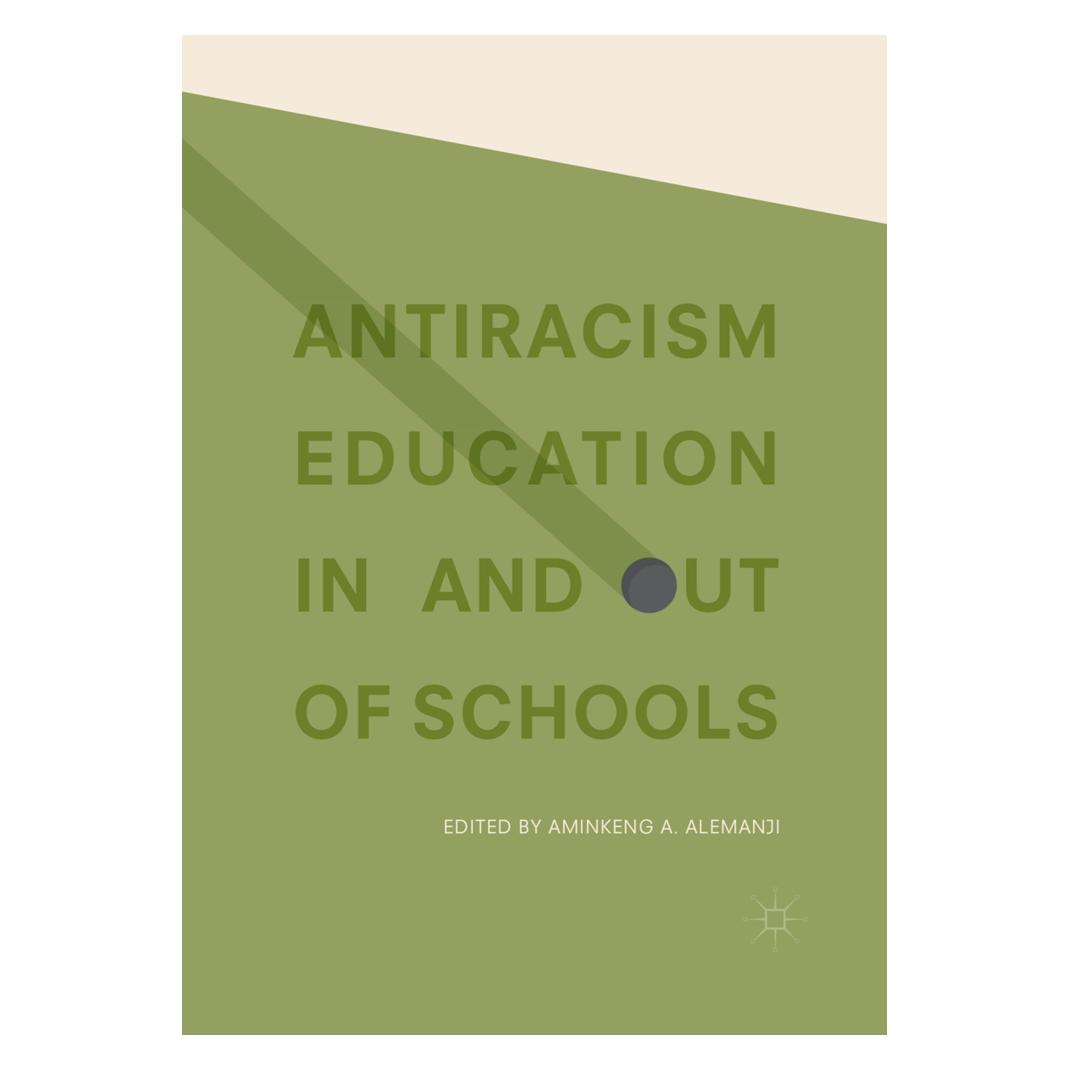 Springer Antiracism Education In and Out of Schools (Englisch, Softcover, Aminkeng A. Alemanji) (56053357)