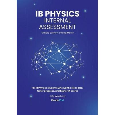 IB Physics Internal Assessment For the International Baccalaureate Diploma, Taschenbuch von Sally Weatherly, Zouev Elite Publishing, 978-1-06-844426-5