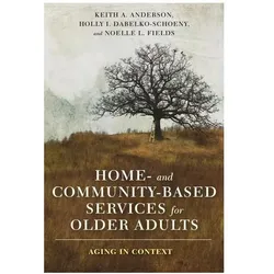Anderson, K: Home- and Community-Based Services for Older Ad, Sachbücher von Holly Dabelkoûschoeny, Keith Anderson, Noelle Fields