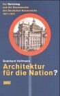 Godehard Hoffmann - Architektur für die Nation? Der Reichstag und die Staatsbauten des Deutschen Kaiserreichs 1871-1918. - Preis vom 09.10.2026 07:28:09 h