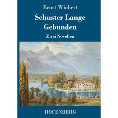 Schuster Lange / Gebunden, Gebundene Ausgabe von Ernst Wichert, Hofenberg, 978-3-7437-2454-9