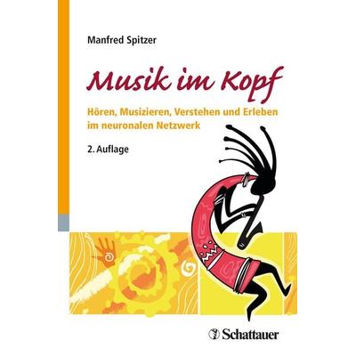 Musik im Kopf, Taschenbuch von Manfred Spitzer, Schattauer, 978-3-608-42940-4