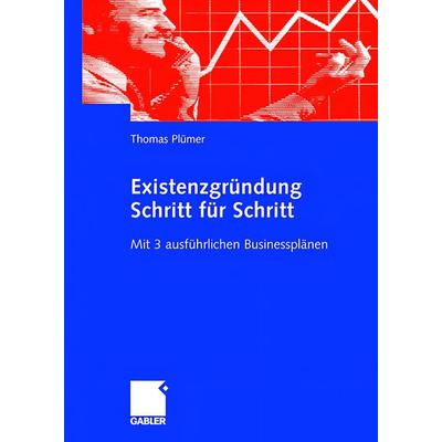 Existenzgründung Schritt für Schritt, Taschenbuch von Thomas Plümer, Betriebswirtschaftlicher Verlag Gabler