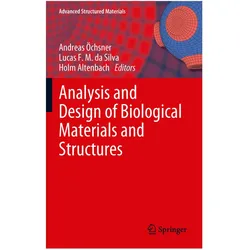 Analysis and Design of Biological Materials and Structures, Fachbücher von Andreas Oechsner, Lucas, Holm, Altenbach, F M da Silva