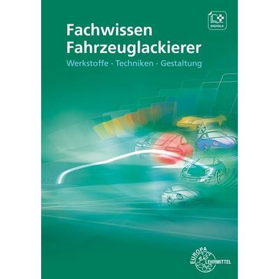 Fachwissen Fahrzeuglackierer, Taschenbuch von Bernhard Steidle,Helmut Sirtl, Europa-Lehrmittel, 978-3-7585-4256-5