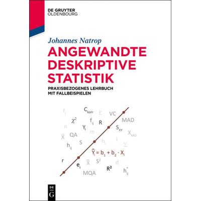 Angewandte Deskriptive Statistik, Taschenbuch von Johannes Natrop, De Gruyter Oldenbourg, 978-3-11-040858-4