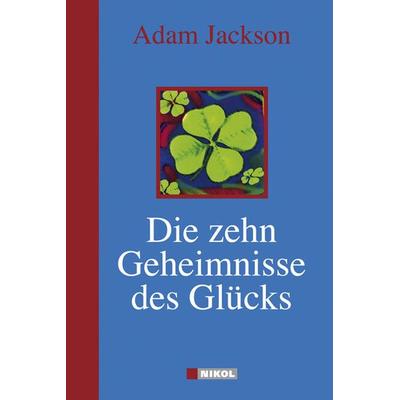 Die zehn Geheimnisse des Glücks, Gebundene Ausgabe von Adam Jackson, Nikol, 978-3-937872-89-6