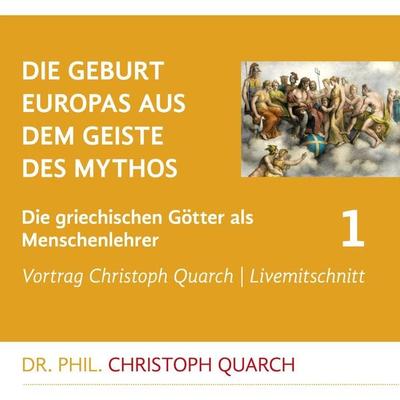 Die Geburt Europas aus dem Geiste des Mythos - Christoph Quarch, Audio, 4250887871705