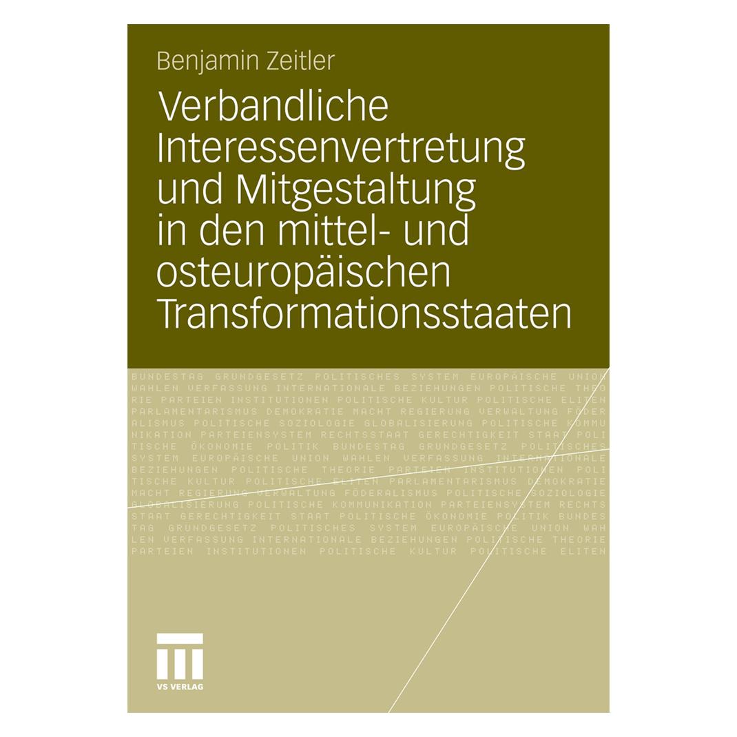 VS Verbandliche Interessenvertretung und Mitgestaltung in den mittel- und osteuropäischen Transformatio (Deutsch, Softcover, Benjamin Zeitler) (55427020)