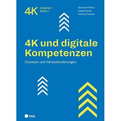 4K und digitale Kompetenzen, Taschenbuch von Manfred Pfiffner,Saskia Sterel,Dominic Hassler, Hep verlag, 978-3-0355-1661-6
