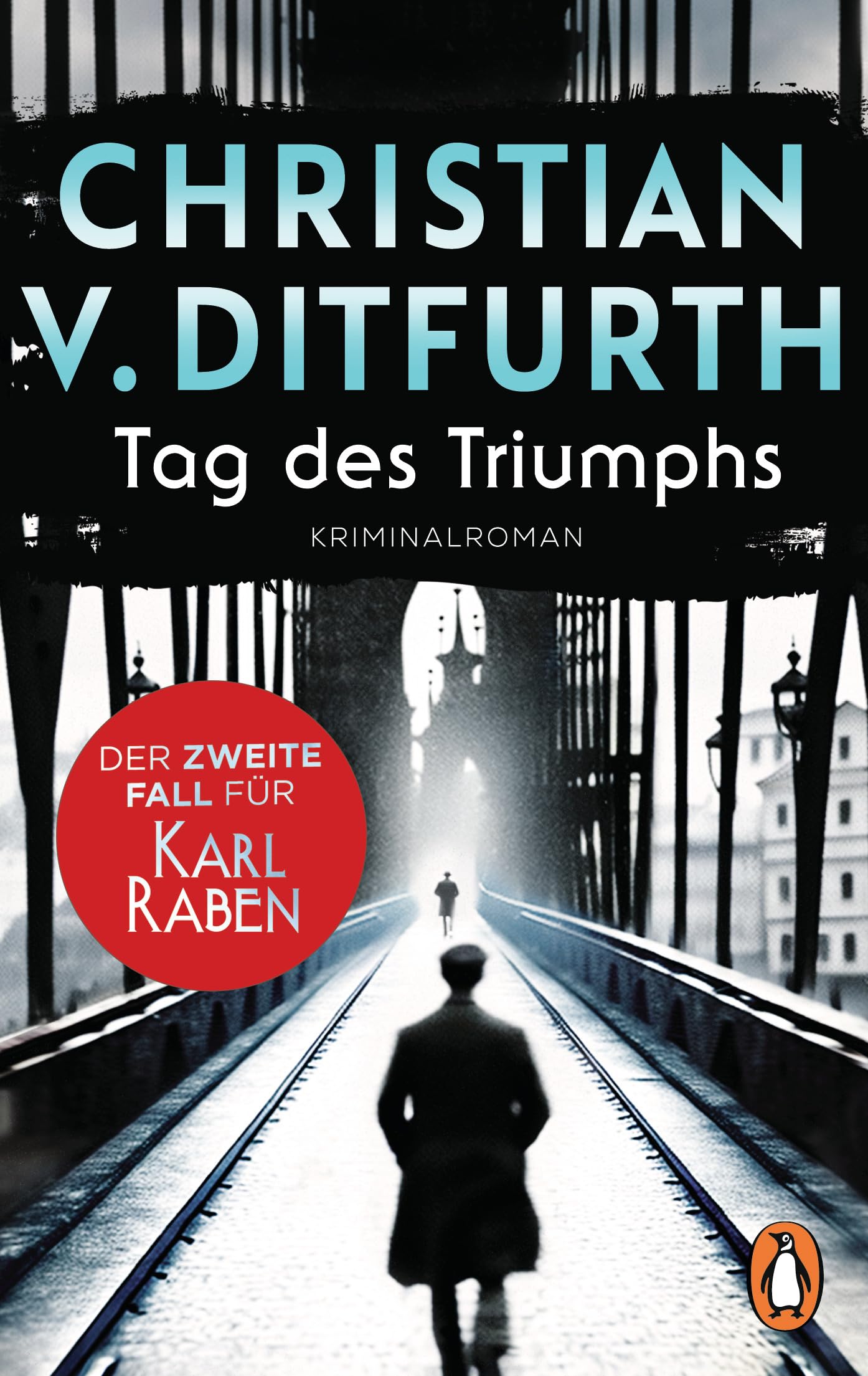 Ditfurth, Christian v. - Tag des Triumphs: Der zweite Fall für Karl Raben. Die neue Krimireihe des Bestsellerautors angesiedelt im historischen Berlin. (Karl-Raben-Reihe, Band 2) - Preis vom 14.10.2026 23:07:16 h
