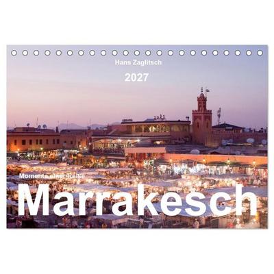 Marrakesch - Momente einer Reise (Tischkalender 2027 DIN A5 quer), CALVENDO Monatskalender