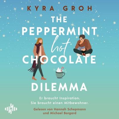 The Peppermint Hot Chocolate Dilemma (Lower Whilby 3) - Kyra Groh, Audio, 9783844947267