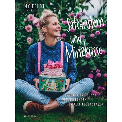Safranstern und Minzküsse, Gebundene Ausgabe von My Feldt, AT Verlag, 978-3-03902-102-4