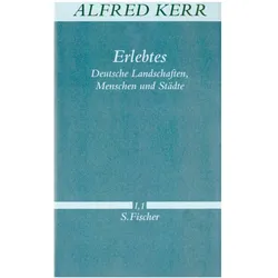 Erlebtes. Deutsche Landschaften, Menschen und Städte, Ratgeber von Alfred Kerr