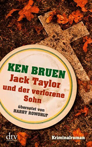 Ken Bruen - Jack Taylor und der verlorene Sohn: Kriminalroman Deutsch von Harry Rowohlt - Preis vom 17.10.2026 19:25:27 h
