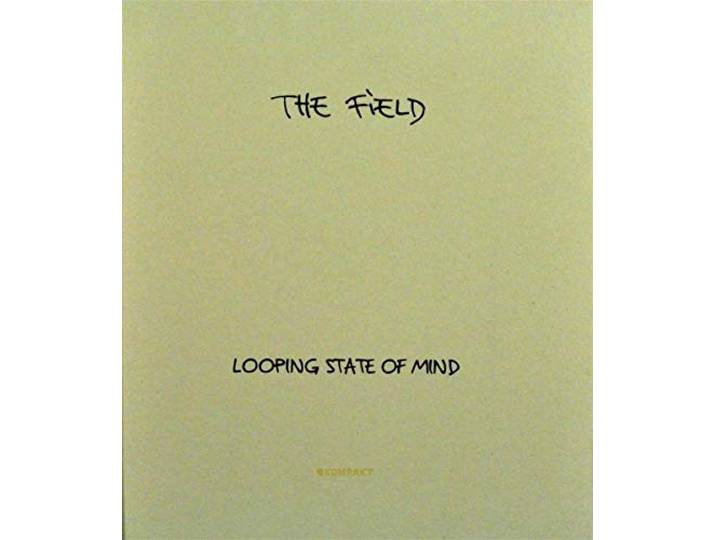 The Field - Looping State Of Mind