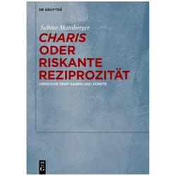 Charis oder Riskante Reziprozität, Fachbücher von Sabine Mainberger