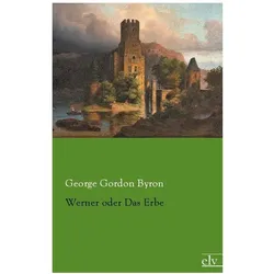 Werner oder Das Erbe, Belletristik von George G. N. Lord Byron