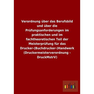 Verordnung über das Berufsbild und über die Prüfungsanforderungen im praktischen und im fachtheoretischen Teil der Meisterprüfung für das