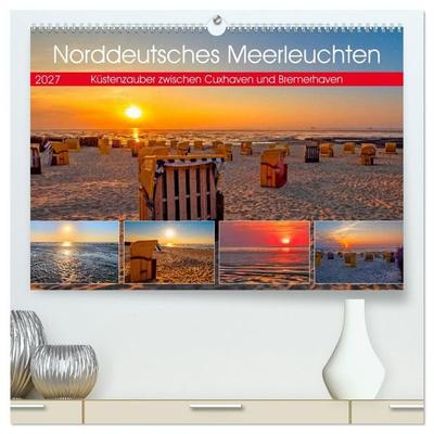 Norddeutsches Meerleuchten (hochwertiger Premium Wandkalender 2027 DIN A2 quer), Kunstdruck in Hochglanz